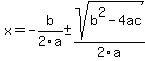 x+=+-b%2F2a+%2B-sqrt%28b%5E2+-+4ac%29%2F2a