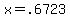 x+=+.6723