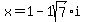x+=+1-1sqrt%287%29%2Ai