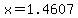 x+=+1.4607