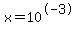 x+=+10%5E-3