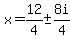 x+=+12%2F4+%2B-+8i%2F4+