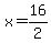 x+=+16%2F+2++