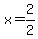 x+=+2%2F2