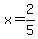 x+=+2%2F5