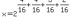 x+=+2%5E%284%2F16+%2B+4%2F16+%2B+3%2F16+%2B+2%2F16%29