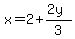 x+=+2+%2B+%282y%29%2F3