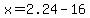 x+=+2.24+-+16