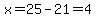 x+=+25+-+21+=+4