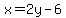 x+=+2y+-+6