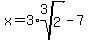 x+=+3%2Aroot%283%2C2%29+-+7