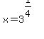x+=+3%5E%281%2F4%29