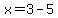 x+=+3-5