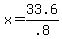x+=+33.6%2F.8