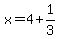 x+=+4+%2B+1%2F3