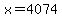 x = 4074