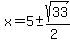 x+=+5+%2B-+sqrt%2833%29%2F%282%29