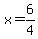 x+=+6%2F4