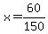 x+=+60%2F150