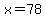 x+=+78