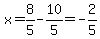 x+=+8%2F5+-+10%2F5+=+-2%2F5