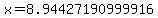 x+=+8+.+9+4+4+2+7+1+9+0+9+9+9+9+1+6