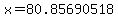 x+=+80.85690518