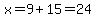 x+=+9+%2B+15+=+24