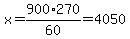 x+=+900%2A270%2F60+=+4050