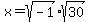 x+=+sqrt%28-1%29+%2A+sqrt%2830%29