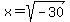 x+=+sqrt%28-30%29