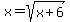 x+=+sqrt%28x+%2B+6%29