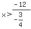 x+%3E+%28-12%29%2F%28-3%2F4%29
