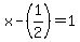 x+-+%281%2F2%29+=+%2B1