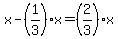 x+-+%281%2F3%29x+=+%282%2F3%29x
