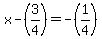 x+-+%283%2F4%29+=+-%281%2F4%29