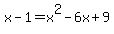 x+-+1+=+x%5E2+-+6x+%2B+9