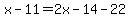 x+-+11+=+2x+-+14+-+22