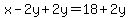 x+-+2y+%2B+2y+=+18+%2B+2y