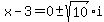 x+-+3+=+0+%2B-sqrt%2810%29%2Ai