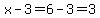 x+-+3+=+6+-+3+=+3