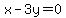 x - 3y = 0