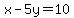 x+-+5y+=+10