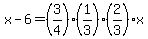 x+-+6+=+%283%2F4%29%2A%281%2F3%29%2A%282%2F3%29%2Ax