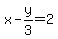 x+-+y%2F3+=+2