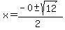 x = (-0 +- sqrt( 12 ))/(2)