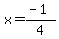 x+=+%28-1%29%2F4