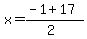 x+=+%28-1+%2B+17%29%2F%282%29