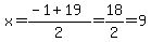 x+=+%28-1+%2B+19%29%2F2+=+18%2F2+=+9