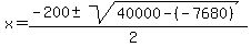 x+=+%28-200+%2B-+sqrt%28+40000+-+%28-7680%29+%29%29%2F%282%29+